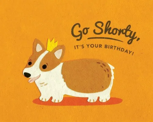 Go Shorty Birthday Card