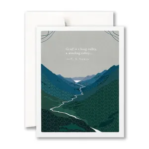 Sympathy Card - “Grief is a long valley, a winding valley…” —C.S. Lewis